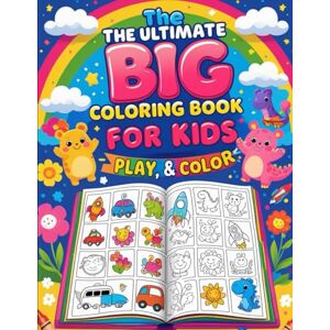 Bhati, Hasnain The Ultimate Big Coloring Book for Kids: Learn, Play & Color Bhati, Hasnain The Ultimate Big Coloring Book for Kids: Learn, Play & Color