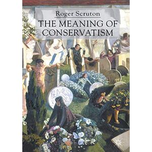 Scruton, Roger The Meaning of Conservatism Scruton, Roger The Meaning of Conservatism