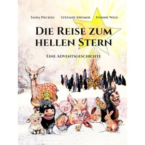 Wild, Ivonne Die Reise zum hellen Stern: Eine Adventsgeschichte mit kleinen Mitmach-Aufgaben. Begleite Theo das Schaf und seine neuen Freunde auf der Reise zum Stern (Kindertraum Werkstatt Winterspass) Wild, Ivonne Die Reise zum hellen Stern: Eine Adventsgeschichte mit kleinen Mitmach-Aufgaben. Begleite Theo das Schaf und seine neuen Freunde auf der Reise zum Stern (Kindertraum Werkstatt Winterspass)