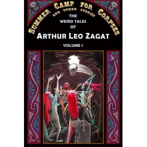 Zagat, Arthur Leo Summer Camp for Corpses and Other Stories Zagat, Arthur Leo Summer Camp for Corpses and Other Stories