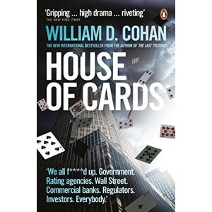 Cohan, William D. House of Cards: How Wall Street's Gamblers Broke Capitalism Cohan, William D. House of Cards: How Wall Street's Gamblers Broke Capitalism
