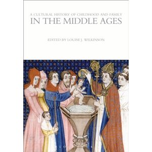 A Cultural History of Childhood and Family in the Middle Ages (The Cultural Histories Series) A Cultural History of Childhood and Family in the Middle Ages (The Cultural Histories Series)