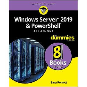 Perrott, Sara Windows Server 2019 & PowerShell All-in-One For Dummies Perrott, Sara Windows Server 2019 & PowerShell All-in-One For Dummies