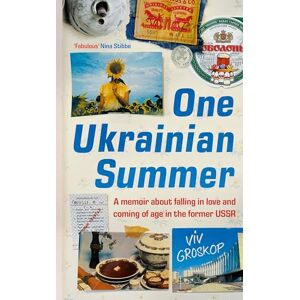 Groskop, Viv One Ukrainian Summer: A memoir about falling in love and coming of age in the former USSR Groskop, Viv One Ukrainian Summer: A memoir about falling in love and coming of age in the former USSR