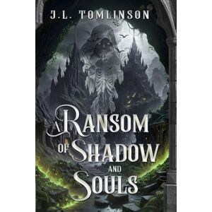 Tomlinson, J.L. A Ransom of Shadow and Souls (The Sundered Fates) Tomlinson, J.L. A Ransom of Shadow and Souls (The Sundered Fates)