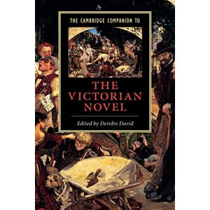The Cambridge Companion to the Victorian Novel (Cambridge Companions to Literature) The Cambridge Companion to the Victorian Novel (Cambridge Companions to Literature)