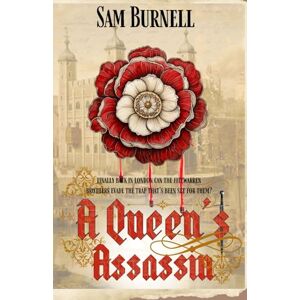 Burnell, Sam A Queen's Assassin: A Medieval Historical Fiction Novel Mercenary For Hire Book 5 (Richard Fitzwarren Tudor Historical) Burnell, Sam A Queen's Assassin: A Medieval Historical Fiction Novel Mercenary For Hire Book 5 (Richard Fitzwarren Tudor Historical)