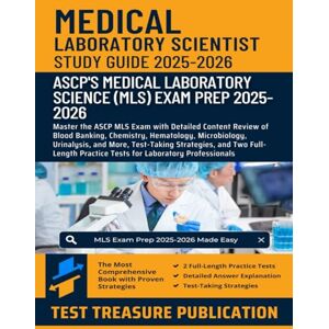 Publication, Test Treasure Medical Laboratory Science (MLS) Certification Study Guide 2025-2026: Master the ASCP MLS Exam with Detailed Content Review of Blood Banking, ... Strategies, and Full-Length Practice Tests Publication, Test Treasure Medical Laboratory Science (MLS) Certification Study Guide 2025-2026: Master the ASCP MLS Exam with Detailed Content Review of Blood Banking, ... Strategies, and Full-Length Practice Tests