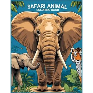Fleming, Thomas Safari Animal Coloring Book for Kids & Adults Wild African Animals to Color & Learn: Explore The Wild: Bring safari Animals To Life With Colour Fleming, Thomas Safari Animal Coloring Book for Kids & Adults Wild African Animals to Color & Learn: Explore The Wild: Bring safari Animals To Life With Colour