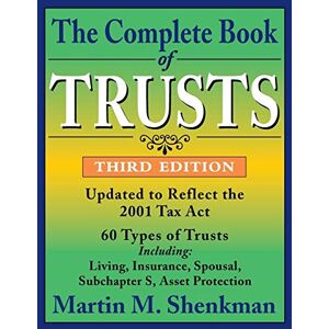 Shenkman, Martin M. The Complete Book of Trusts, Third Edition Shenkman, Martin M. The Complete Book of Trusts, Third Edition