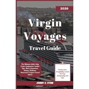 Stone, Mr Johnny Virgin Voyages Travel Guide 2026: The Ultimate Adult-Only Cruise Companion: Insider Tips, Shore Excursions, Dining, Wellness, Itineraries & Expert Travel Advice Stone, Mr Johnny Virgin Voyages Travel Guide 2026: The Ultimate Adult-Only Cruise Companion: Insider Tips, Shore Excursions, Dining, Wellness, Itineraries & Expert Travel Advice