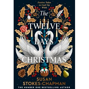 Stokes-Chapman, Susan The Twelve Days of Christmas: The perfect Regency Christmas short story collection from the #1 Sunday Times Bestseller Stokes-Chapman, Susan The Twelve Days of Christmas: The perfect Regency Christmas short story collection from the #1 Sunday Times Bestseller