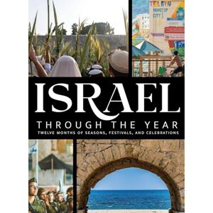 Last, Shari Israel Through the Year: Twelve Months of Seasons, Festivals, and Celebrations (Discover Israel) Last, Shari Israel Through the Year: Twelve Months of Seasons, Festivals, and Celebrations (Discover Israel)