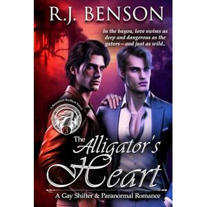 Benson, R.J. The Alligator's Heart: A Gay Shifter & Paranormal Romance (The Beaumont Brothers) Benson, R.J. The Alligator's Heart: A Gay Shifter & Paranormal Romance (The Beaumont Brothers)