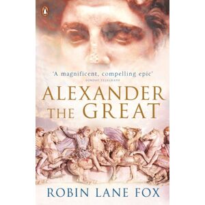Lane Fox, Robin Alexander the Great Lane Fox, Robin Alexander the Great