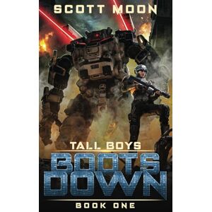 Scott Boots Down: A Military Science Fiction Adventure (Tall Boys) Scott Boots Down: A Military Science Fiction Adventure (Tall Boys)