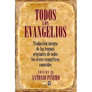 Todos los evangelios: Traduccion intrega de las lenguas originales de todos los textos evangelicos conocidos: Traducción íntegra de las lenguas ... evangélicos conocidos (Arca de Sabiduría) Todos los evangelios: Traduccion intrega de las lenguas originales de todos los textos evangelicos conocidos: Traducción íntegra de las lenguas ... evangélicos conocidos (Arca de Sabiduría)