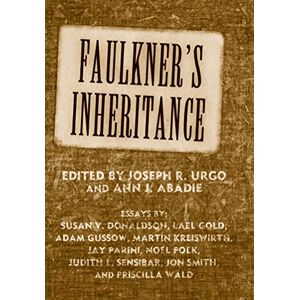 University Press of Mississippi Faulkner's Inheritance (Faulkner and Yoknapatawpha) University Press of Mississippi Faulkner's Inheritance (Faulkner and Yoknapatawpha)