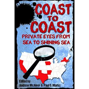 Marks, Paul D. Coast to Coast: Private Eyes from Sea to Shining Sea Marks, Paul D. Coast to Coast: Private Eyes from Sea to Shining Sea