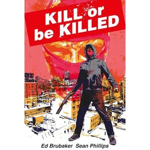 Brubaker, Ed Kill or Be Killed Compendium Brubaker, Ed Kill or Be Killed Compendium