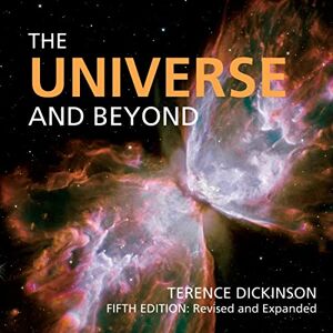 Dickinson, Terence The Universe and Beyond (Universe & Beyond (Quality)) Dickinson, Terence The Universe and Beyond (Universe & Beyond (Quality))
