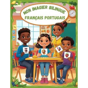 Karlsson, Émilie Mon imagier bilingue Français Portugaise: Apprendre le vocabulaire Portugaise Imagier Coloré avec +150 Mots Joliment illustrés Mots de Tous les Jours Pour les Enfants et les Débutants. Karlsson, Émilie Mon imagier bilingue Français Portugaise: Apprendre le vocabulaire Portugaise Imagier Coloré avec +150 Mots Joliment illustrés Mots de Tous les Jours Pour les Enfants et les Débutants.
