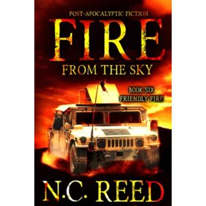 Reed, N.C. Fire From the Sky: Friendly Fire: 6 Reed, N.C. Fire From the Sky: Friendly Fire: 6