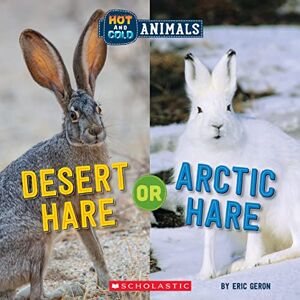 Geron, Eric Desert Hare or Arctic Hare (Hot and Cold Animals) Geron, Eric Desert Hare or Arctic Hare (Hot and Cold Animals)