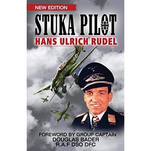 Rudel, Hans Ulrich Stuka Pilot Rudel, Hans Ulrich Stuka Pilot