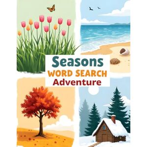 Austin, Everlee Seasons Word Search Adventure: 50 Engaging and Educational Word Puzzles for Curious Kids plus 10 Bonus Coloring Pages! Austin, Everlee Seasons Word Search Adventure: 50 Engaging and Educational Word Puzzles for Curious Kids plus 10 Bonus Coloring Pages!