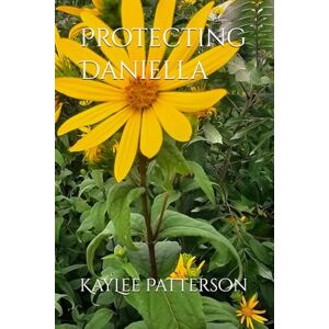 Patterson, KayLee Protecting Daniella (Lycan Society) Patterson, KayLee Protecting Daniella (Lycan Society)