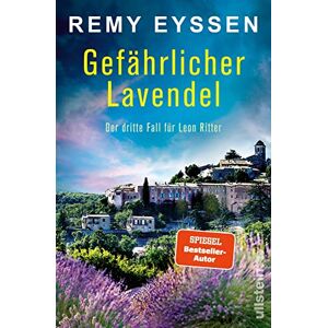 Eyssen, Remy Gefährlicher Lavendel: Der dritte Fall für Leon Ritter Die Bestseller-Reihe aus Südfrankreich Strandlektüre für Fans von Provence, Côte d'Azur und Mord Eyssen, Remy Gefährlicher Lavendel: Der dritte Fall für Leon Ritter Die Bestseller-Reihe aus Südfrankreich Strandlektüre für Fans von Provence, Côte d'Azur und Mord