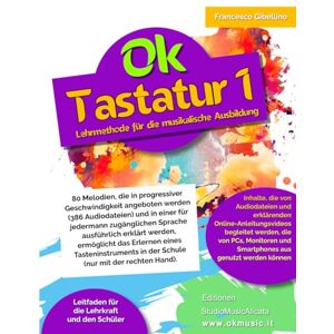 Gibellino Prof, Francesco Ok Tastatur Band 1: Didaktische Methode für den Musikunterricht in der Schule Gibellino Prof, Francesco Ok Tastatur Band 1: Didaktische Methode für den Musikunterricht in der Schule