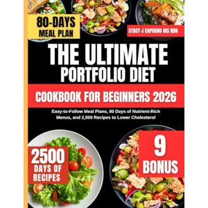 Ms Rdn, Stacy J Capuano The Ultimate Portfolio Diet Cookbook For Beginners 2026: Easy-to-Follow Meal Plans, 80 Days of Nutrient-Rich Menus, and 2,500 Recipes to Lower ... Capuano Ms Rdn Nutrition Diet Guide Series) Ms Rdn, Stacy J Capuano The Ultimate Portfolio Diet Cookbook For Beginners 2026: Easy-to-Follow Meal Plans, 80 Days of Nutrient-Rich Menus, and 2,500 Recipes to Lower ... Capuano Ms Rdn Nutrition Diet Guide Series)