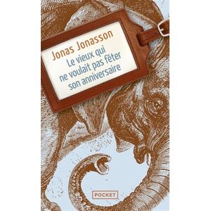 Jonasson, Jonas Le vieux qui ne voulait pas feter son anniversaire (Best) Jonasson, Jonas Le vieux qui ne voulait pas feter son anniversaire (Best)