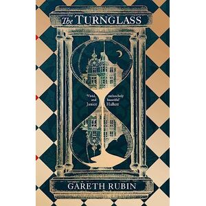 Rubin, Gareth The Turnglass: The Sunday Times Bestseller turn the book, uncover the mystery Rubin, Gareth The Turnglass: The Sunday Times Bestseller turn the book, uncover the mystery