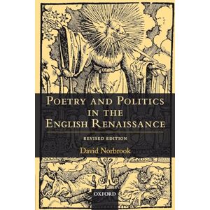 Norbrook, David Poetry and Politics in the English Renaissance: Revised Edition Norbrook, David Poetry and Politics in the English Renaissance: Revised Edition