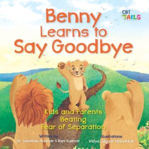 Kushnir, Dr. Jonathan Benny Learns to Say Goodbye: Kids and Parents Beating Fear of Separation (Kids and Parents Overcoming Separation Anxiety) Kushnir, Dr. Jonathan Benny Learns to Say Goodbye: Kids and Parents Beating Fear of Separation (Kids and Parents Overcoming Separation Anxiety)