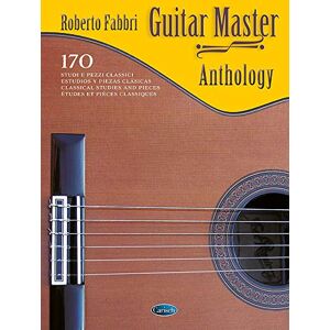 Roberto Fabbri Guitar Master Anthology 170 classical studies and pieces A cura di Roberto Fabbri Guitar Master Anthology 170 classical studies and pieces A cura di