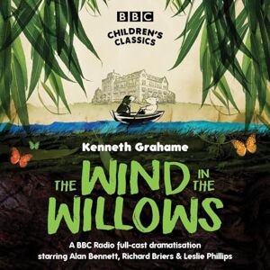 Kenneth Grahame The Wind In The Willows (BBC Children's Classics) Kenneth Grahame The Wind In The Willows (BBC Children's Classics)