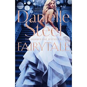 Steel, Danielle Fairytale: Escape with a magical story of love, family and hope from the billion copy bestseller Steel, Danielle Fairytale: Escape with a magical story of love, family and hope from the billion copy bestseller