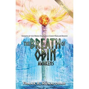Runaldrar, Frank A. The Breath of Odin Awakens: Secrets of the Norse Hamingja and Luck-Fuelled Breath: 1 (High Galdr) Runaldrar, Frank A. The Breath of Odin Awakens: Secrets of the Norse Hamingja and Luck-Fuelled Breath: 1 (High Galdr)