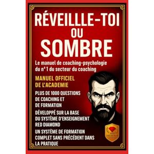 Diamond, Red Réveille-toi ou coule – Manuel de certification en psychologie du coaching avec 1 000 questions essentielles, méthodes, outils, formation de l’Académie et développement professionnel avancé Diamond, Red Réveille-toi ou coule – Manuel de certification en psychologie du coaching avec 1 000 questions essentielles, méthodes, outils, formation de l’Académie et développement professionnel avancé
