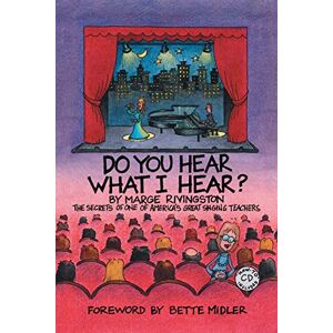 Do You Hear What I Hear?: The Secrets of One of America's Great Singing Teachers Do You Hear What I Hear?: The Secrets of One of America's Great Singing Teachers