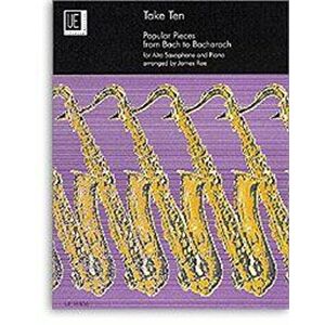 Rae, James Take Ten : Popular Pieces from Bach to Bacharach for Alto Saxophone & Piano Rae, James Take Ten : Popular Pieces from Bach to Bacharach for Alto Saxophone & Piano