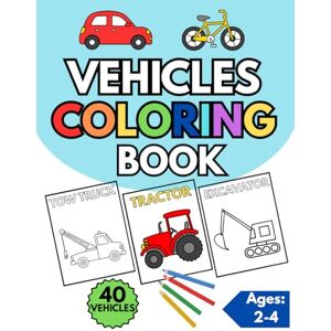 Activity, Tina Vehicles Coloring Book For Preschoolers: 40 Fun Coloring Pages for Kids Ages 2-4 I Toddler Coloring Book with Trucks, Boats, Airplanes, Cars, Trains and More Activity, Tina Vehicles Coloring Book For Preschoolers: 40 Fun Coloring Pages for Kids Ages 2-4 I Toddler Coloring Book with Trucks, Boats, Airplanes, Cars, Trains and More