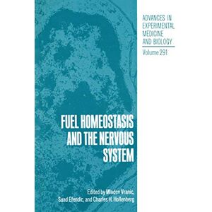 Fuel Homeostasis and the Nervous System: 291 (Advances in Experimental Medicine and Biology, 291) Fuel Homeostasis and the Nervous System: 291 (Advances in Experimental Medicine and Biology, 291)