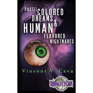 Vincent Pastel Colored Dreams & Human Flavored Nightmares Vincent Pastel Colored Dreams & Human Flavored Nightmares