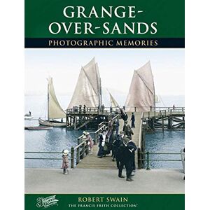Swain, Robert Grange-Over-Sands (Photographic Memories) Swain, Robert Grange-Over-Sands (Photographic Memories)