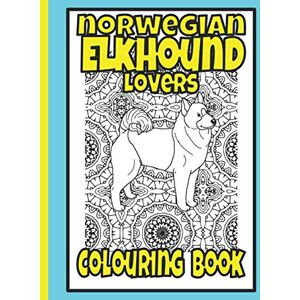 Publishing, Trevlora Norwegian Elkhound Lovers Colouring Book: Norwegian Elkhound gifts (Hound Breeds Colouring Books by Trevlora) Publishing, Trevlora Norwegian Elkhound Lovers Colouring Book: Norwegian Elkhound gifts (Hound Breeds Colouring Books by Trevlora)